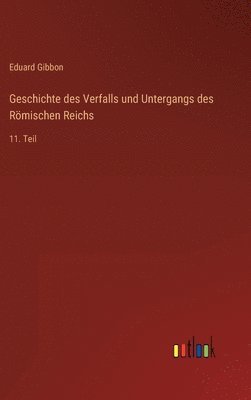 Geschichte des Verfalls und Untergangs des Rmischen Reichs 1