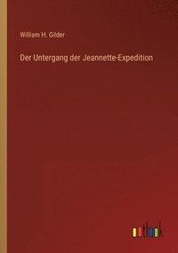 bokomslag Der Untergang der Jeannette-Expedition