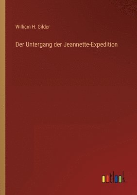 bokomslag Der Untergang der Jeannette-Expedition