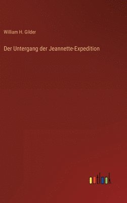 bokomslag Der Untergang der Jeannette-Expedition