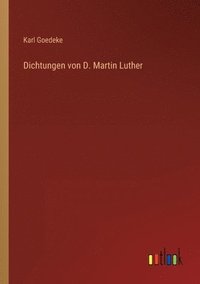 bokomslag Dichtungen von D. Martin Luther