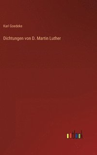 bokomslag Dichtungen von D. Martin Luther