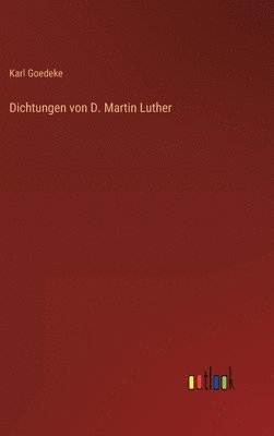 bokomslag Dichtungen von D. Martin Luther