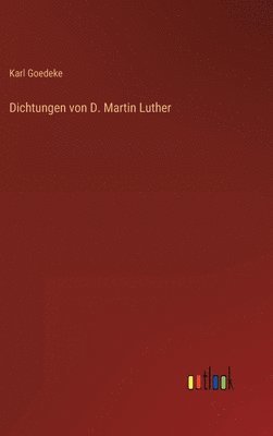 Dichtungen von D. Martin Luther 1