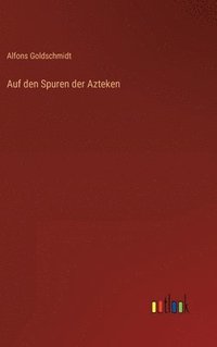 bokomslag Auf den Spuren der Azteken