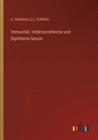 bokomslag Immunitt, Infektionstheorie und Diphtherie-Serum
