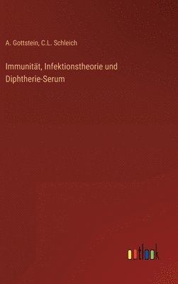 Immunität, Infektionstheorie und Diphtherie-Serum
