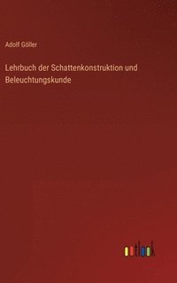 bokomslag Lehrbuch der Schattenkonstruktion und Beleuchtungskunde