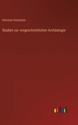 Studien zur vorgeschichtlichen Archäologie