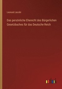 bokomslag Das persnliche Eherecht des Brgerlichen Gesetzbuches fr das Deutsche Reich