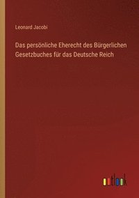 bokomslag Das persoenliche Eherecht des Burgerlichen Gesetzbuches fur das Deutsche Reich