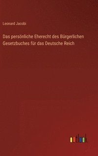 bokomslag Das persnliche Eherecht des Brgerlichen Gesetzbuches fr das Deutsche Reich