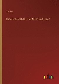 bokomslag Unterscheidet das Tier Mann und Frau?