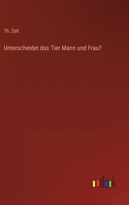 bokomslag Unterscheidet das Tier Mann und Frau?