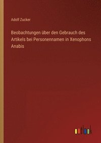 bokomslag Beobachtungen ber den Gebrauch des Artikels bei Personennamen in Xenophons Anabis