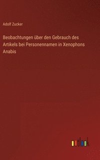 bokomslag Beobachtungen ber den Gebrauch des Artikels bei Personennamen in Xenophons Anabis