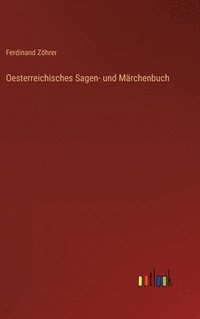 bokomslag Oesterreichisches Sagen- und Märchenbuch