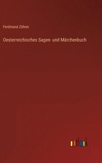 bokomslag Oesterreichisches Sagen- und Mrchenbuch
