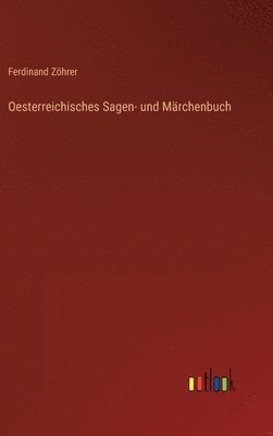 bokomslag Oesterreichisches Sagen- und Märchenbuch