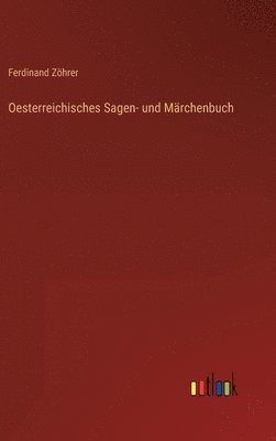 Oesterreichisches Sagen- und Mrchenbuch 1