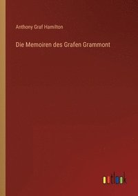 bokomslag Die Memoiren des Grafen Grammont