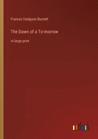 bokomslag Dawn of a To-morrow