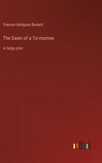bokomslag Dawn of a To-morrow