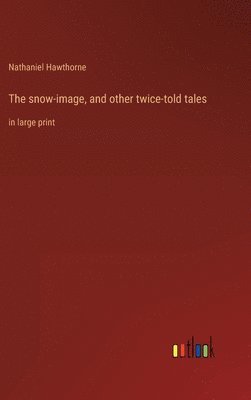 snow-image, and other twice-told tales