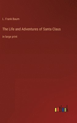 Life and Adventures of Santa Claus