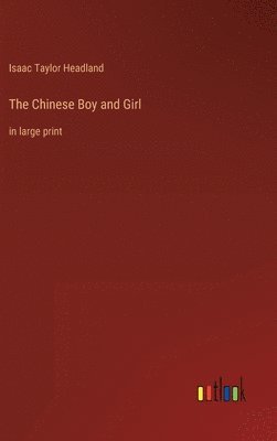 Isaac Taylor Headland - Chinese Boy and Girl, Inbunden