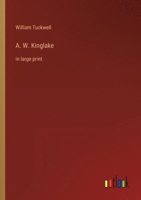 A. W. Kinglake 1