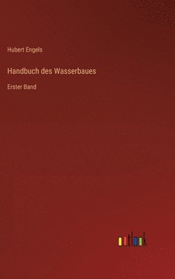 Handbuch des Wasserbaues