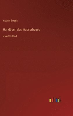 Handbuch des Wasserbaues 1