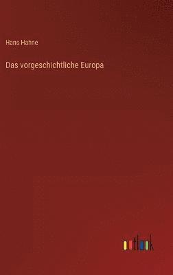 vorgeschichtliche Europa