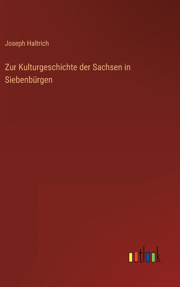 Zur Kulturgeschichte der Sachsen in Siebenbrgen 1