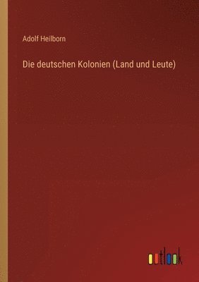 bokomslag Die deutschen Kolonien (Land und Leute)