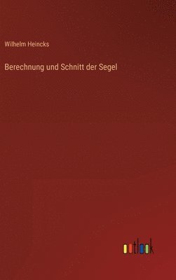 bokomslag Berechnung und Schnitt der Segel