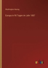 bokomslag Europa in 90 Tagen im Jahr 1887