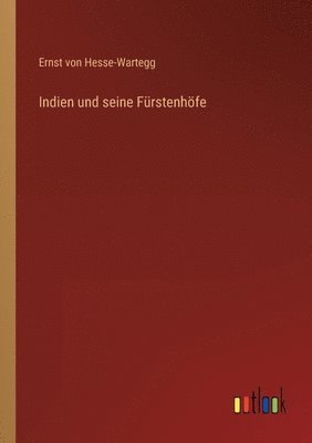 Indien und seine Frstenhfe 1