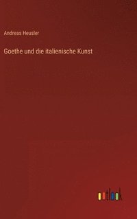 bokomslag Goethe und die italienische Kunst