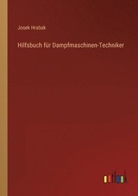 bokomslag Hilfsbuch fr Dampfmaschinen-Techniker