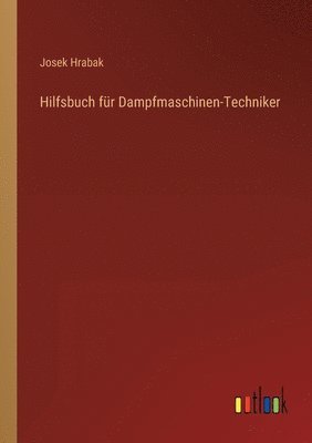 Hilfsbuch fr Dampfmaschinen-Techniker 1