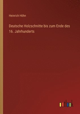 bokomslag Deutsche Holzschnitte bis zum Ende des 16. Jahrhunderts