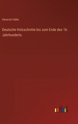 bokomslag Deutsche Holzschnitte bis zum Ende des 16. Jahrhunderts