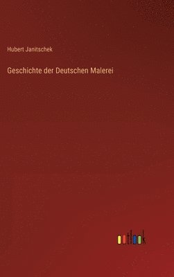 bokomslag Geschichte der Deutschen Malerei