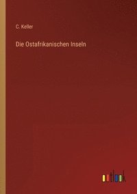 bokomslag Die Ostafrikanischen Inseln