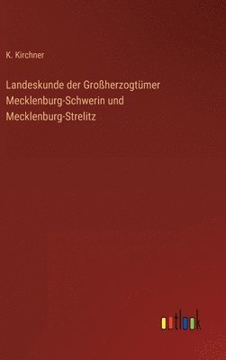 bokomslag Landeskunde der Groherzogtmer Mecklenburg-Schwerin und Mecklenburg-Strelitz