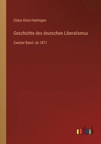 bokomslag Geschichte des deutschen Liberalismus