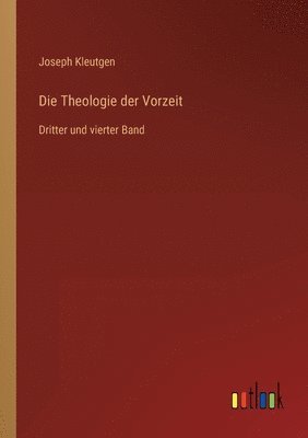 Die Theologie der Vorzeit 1