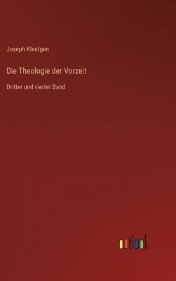 Die Theologie der Vorzeit 1